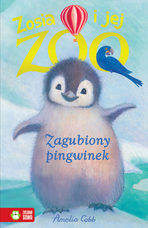 okładka Zosia i jej zoo Zagubiony pingwinek książka | Amelia Cobb