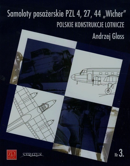 okładka Samoloty pasażerskie PZL 4 27 44 Wicher nr 3 Polskie konstrukcje lotnicze książka | Andrzej Glass