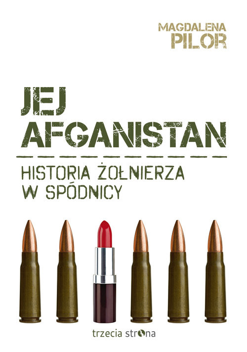 okładka Jej Afganistan Historia żołnierza w spódnicy książka | Pilor Magdalena