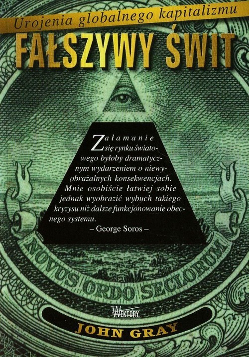 okładka Fałszywy świt Urojenia globalnego kapitalizmu książka | John Gray