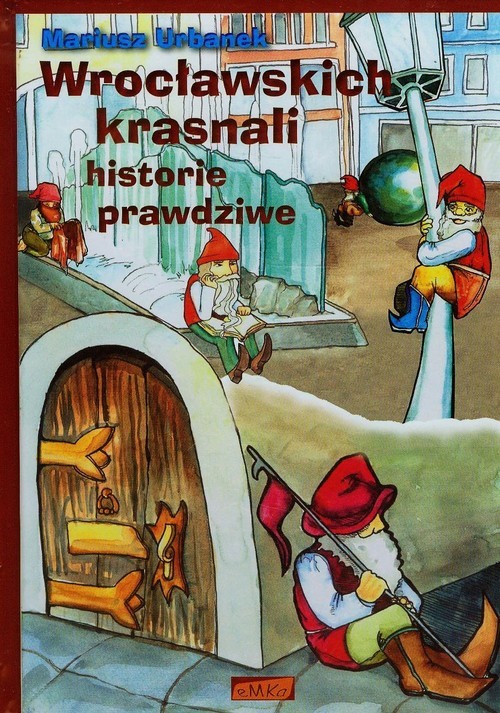 okładka Wrocławskich krasnali historie prawdziwe książka | Mariusz Urbanek