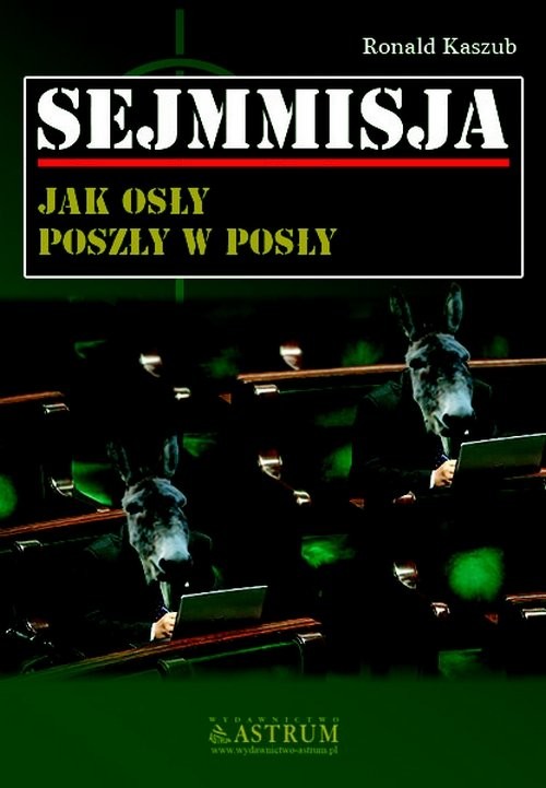 okładka Sejmmisja Jak osły poszły w posły książka | Ronald Kaszub