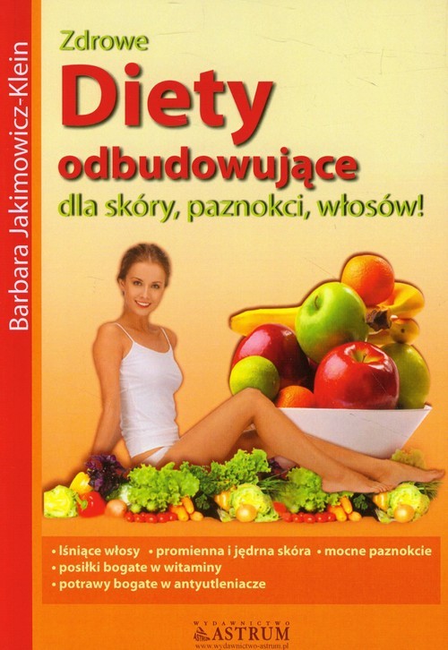okładka Diety odbudowujące dla skóry, paznokci, włosów książka | Barbara Jakimowicz-Klein