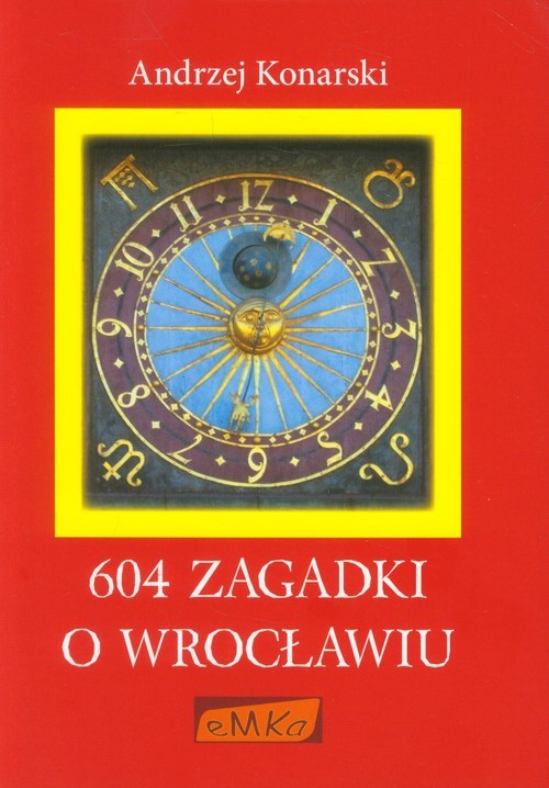 okładka 604 zagadki o Wrocławiu książka | Andrzej Konarski