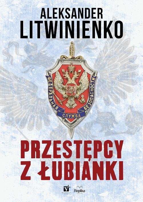 okładka Przestępcy z Łubianki książka | Aleksander Litwinienko
