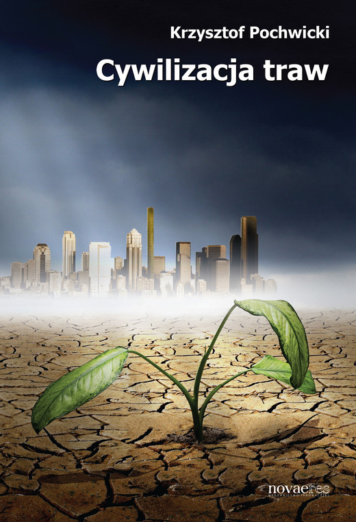 okładka Cywilizacja traw ebook | epub, mobi | Krzysztof Pochwicki