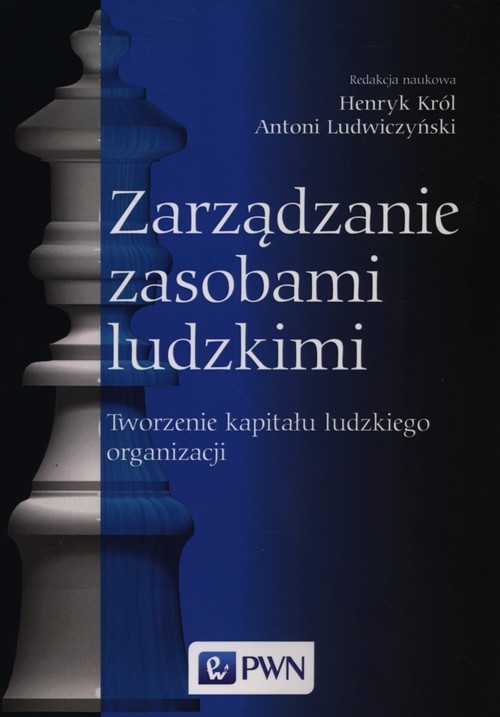 okładka Zarządzanie zasobami ludzkimi Tworzenie kapitału ludzkiego organizacji książka | Henryk Król, Antoni Ludwiczyński