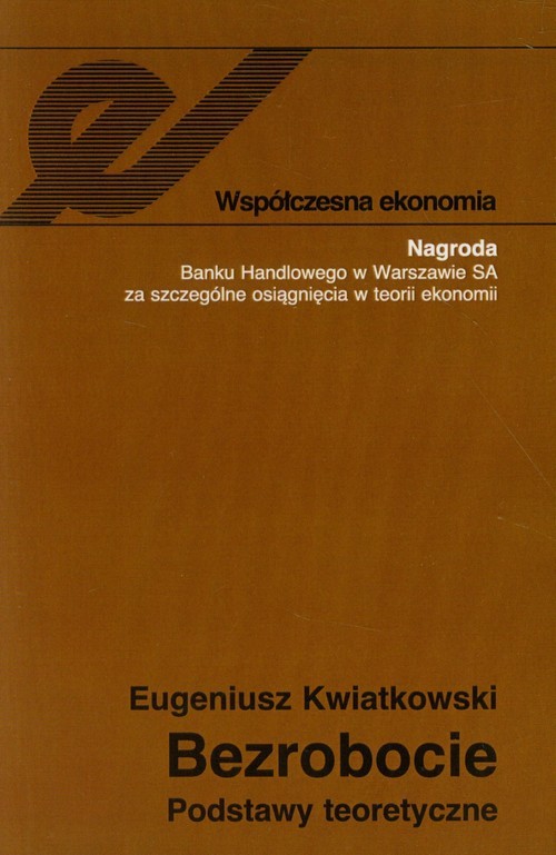 okładka Bezrobocie Podstawy teoretyczne książka | Eugeniusz Kwiatkowski