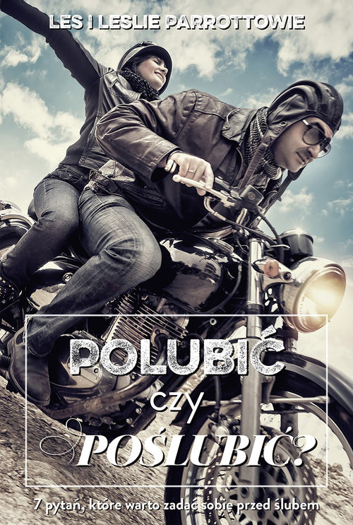 okładka Polubić czy poślubić? 7 pytań, które warto zadać sobie przed ślubem książka | Les Parrott, Leslie Parrott
