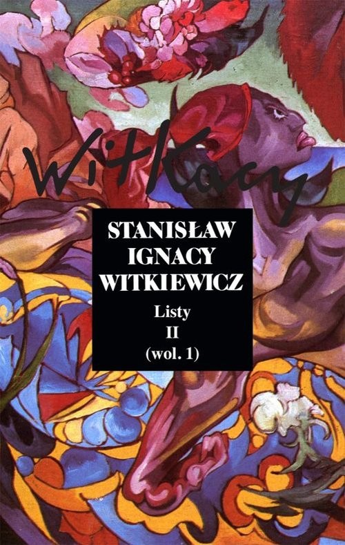 okładka Listy Tom 2 wol.1 książka | Stanisław Ignacy Witkiewicz (Witkacy)