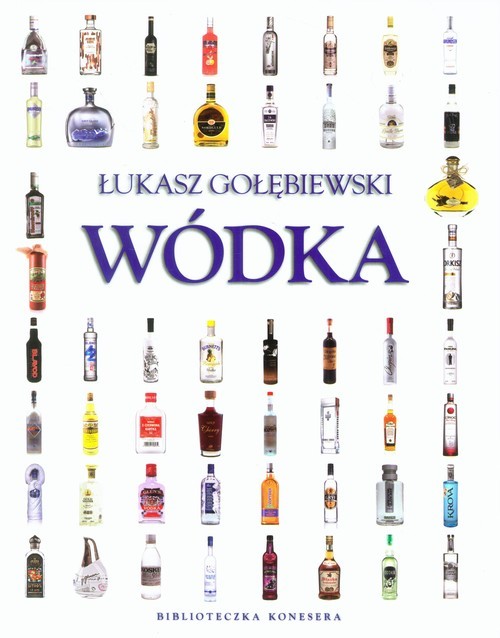 okładka Wódka Biblioteczka konesera książka | Łukasz Gołębiewski