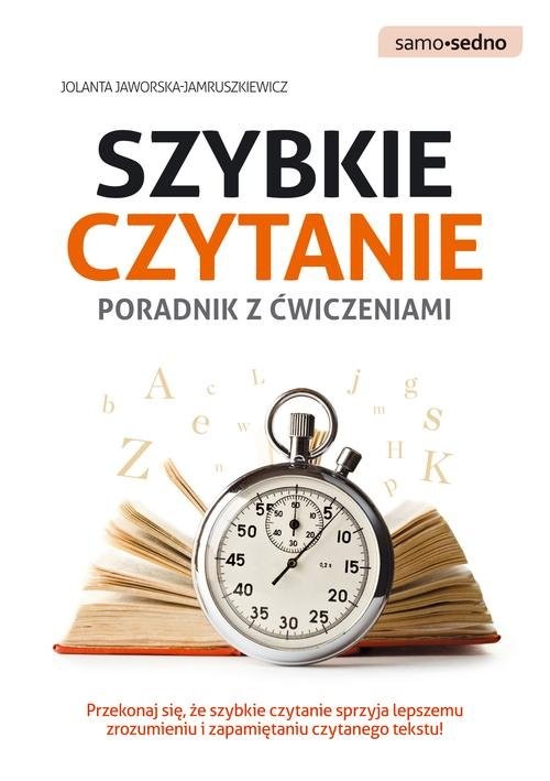 okładka Szybkie czytanie Poradnik z ćwiczeniami Przekonaj się, że szybkie czytanie sprzyja lepszemu zrozumieniu i zapamiętaniu czytanego tekstu! książka | Jaworska-Jamruszkiewicz Jolanta