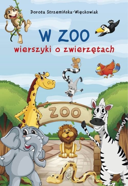 okładka W zoo Wierszyki o zwierzętach książka | Strzemińska-Więckowiak Dorota