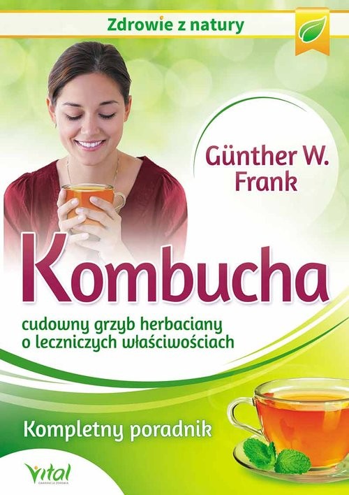 okładka Kombucha cudowny grzyb herbaciany o leczniczych właściwościach Kompletny poradnik książka | Frank W. Gunther