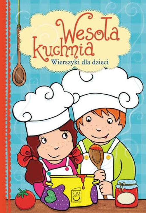 okładka Wesoła kuchnia Wierszyki dla dzieci książka | Elżbieta Śnieżkowska-Bielak