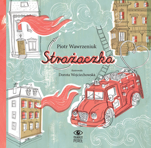 okładka Strażaczka książka | Wawrzeniuk Piotr