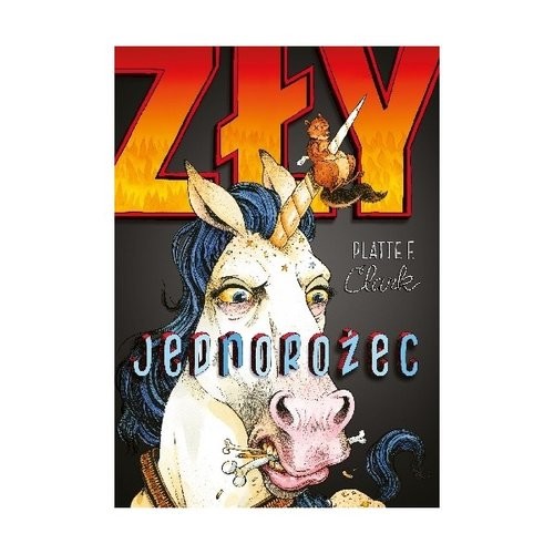 okładka Zły jednorożec książka | Platte F. Clark