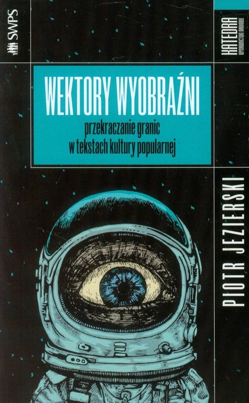 okładka Wektory wyobraźni przekraczanie granic w tekstach kultury popularnej książka | Piotr Jezierski