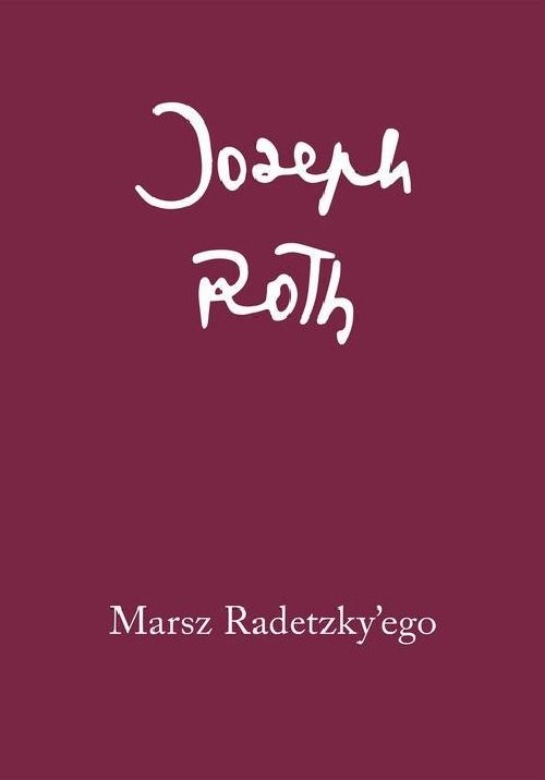 okładka Marsz Radetzky'ego książka | Joseph Roth