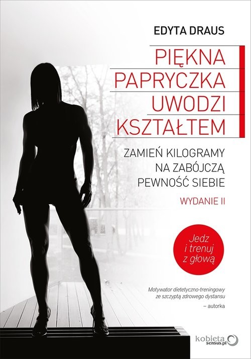 okładka Piękna papryczka uwodzi kształtem Zamień kilogramy na zabójczą pewność siebie książka | Edyta Draus