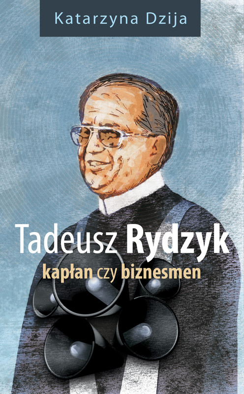 okładka Tadeusz Rydzyk. Kapłan czy biznesmen ebook | epub, mobi | Katarzyna Dzija