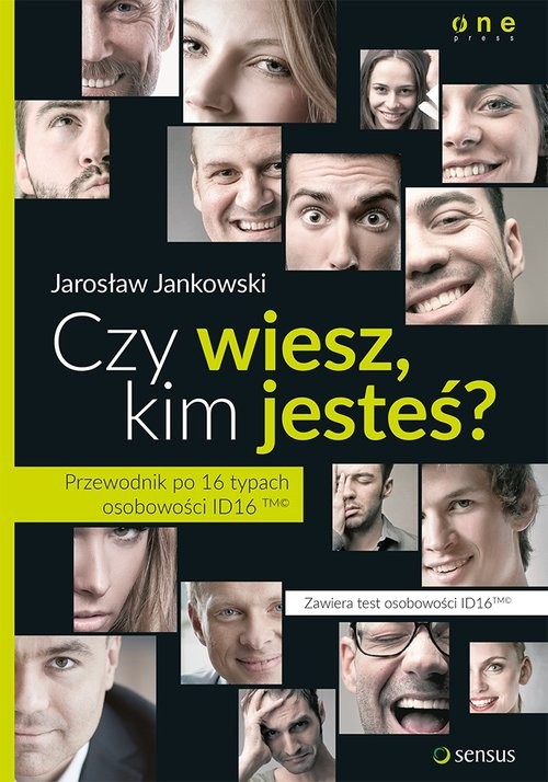 okładka Czy wiesz kim jesteś? Przewodnik po 16 typach osobowości ID16TM książka | Jarosław Jankowski