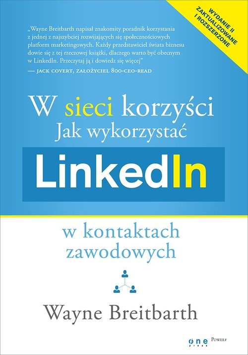 okładka W sieci korzyści Jak wykorzystać LinkedIn w kontaktach zawodowych książka | Wayne Breitbarth