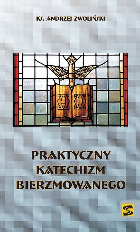 okładka Praktyczny katechizm bierzmowanego książka | Andrzej Zwoliński