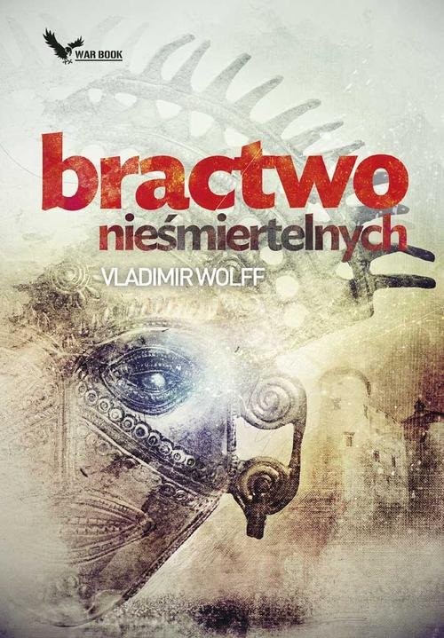 okładka Bractwo Nieśmiertelnych książka | Vladimir Wolff