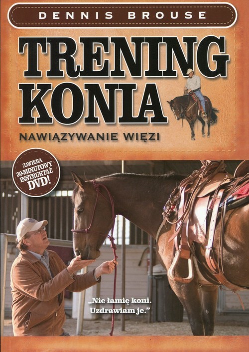 okładka Trening konia Nawiązywanie więzi. Książka z płytą DVD książka | Brouse Dennis