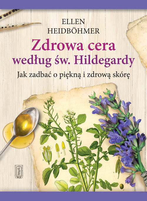 okładka Zdrowa cera według św. Hildegardy Jak zadbać o piękną i zdrowa skórę książka | Ellen Heidbohmer