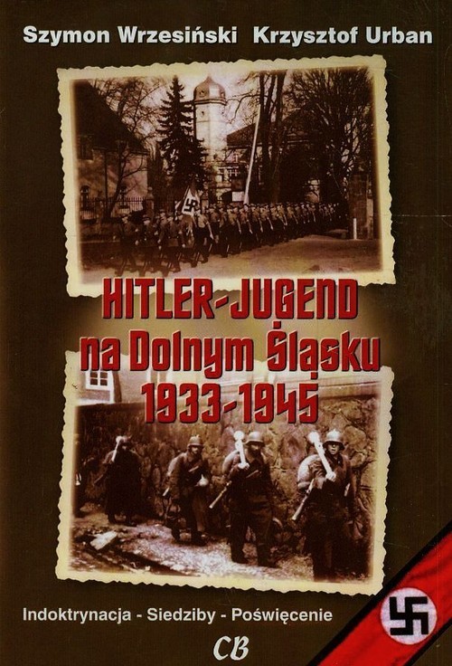okładka Hitler Jugend na Dolnym Śląsku 1933-1945 książka | Szymon Wrzesiński, Krzysztof Urban