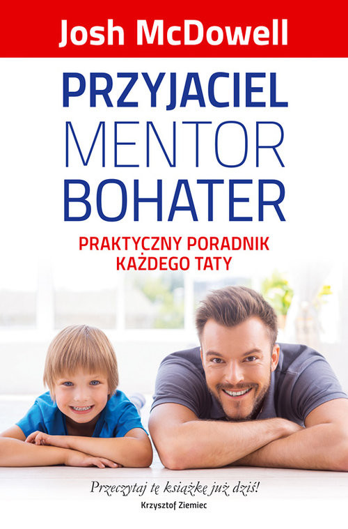 okładka Przyjaciel mentor bohater Praktyczny poradnik każdego taty książka | Josh McDowell