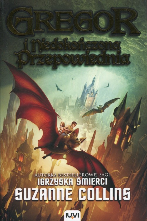 okładka Kroniki Podziemia Księga 1 Gregor i Niedokończona Przepowiednia książka | Suzanne Collins