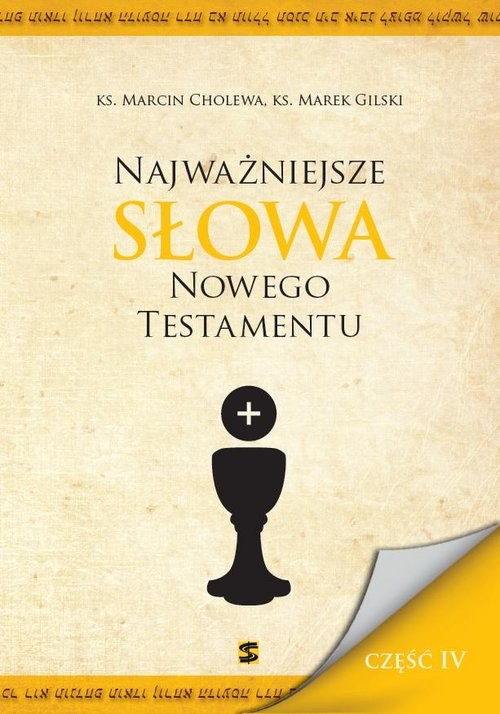 okładka Najważniejsze Słowa Nowego Testamentu Część IV książka | Marcin Cholewa, Marek Gilski