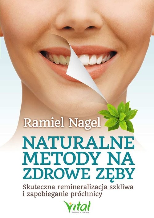 okładka Naturalne metody na zdrowe zęby Skuteczna remineralizacja szkliwa i zapobieganie próchnicy książka | Nagel Ramiel