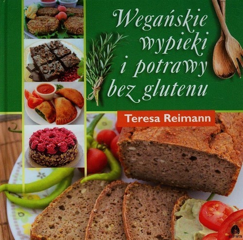 okładka Wegańskie wypieki i potrawy bez glutenu książka | Reimann Teresa