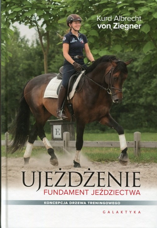 okładka Ujeżdżenie Fundament jeździectwa Koncepcja drzewa treningowego książka | Kurd Albrecht von Ziegnert