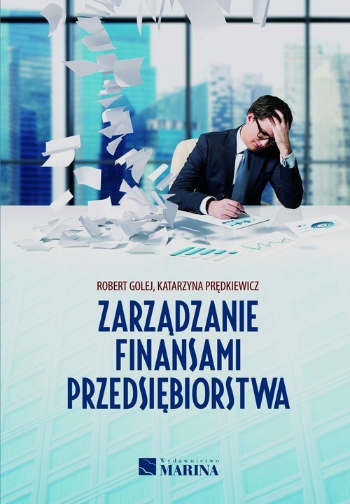 okładka Zarządzanie finansami przedsiębiorstwa książka | Katarzyna Prędkiewicz, Robert Golej