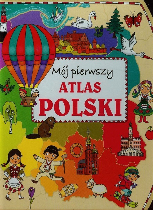 okładka Mój pierwszy atlas Polski książka | Anna Wiśniewska
