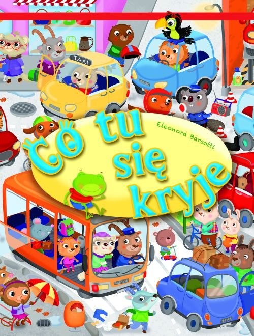 okładka Co tu się kryje książka | Eleonora Barsotti