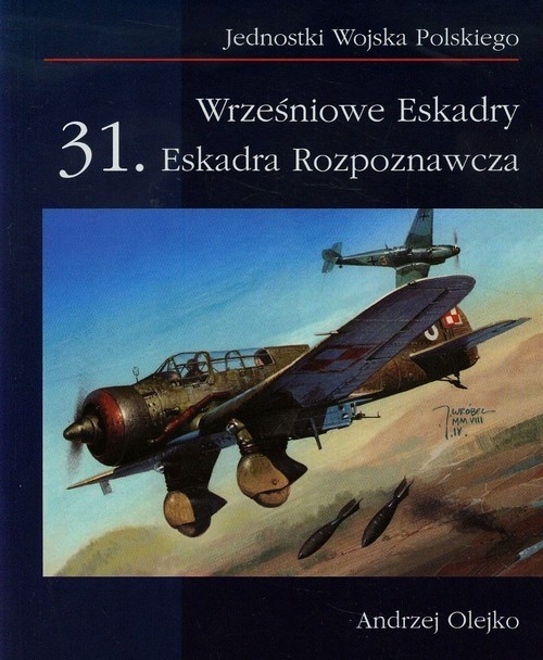 okładka Wrześniowe Eskadry 31. Eskadra Rozpoznawcza książka | Andrzej Olejko