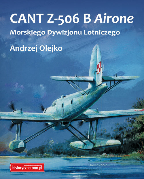 okładka CANT Z-506 B Airone Morskiego Dywizjonu Lotniczego książka | Andrzej Olejko