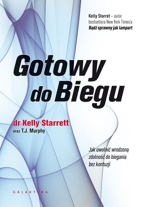 okładka Gotowy do biegu Jak uwolnić wrodzoną zdolność do biegania bez kontuzji książka | Starrett Kelly