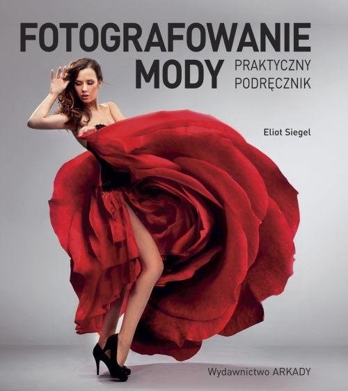 okładka Fotografowanie mody Praktyczny podręcznik książka | Eliot Siegel