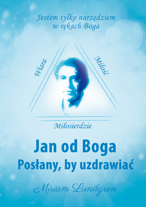 okładka Jan od Boga Posłany, by uzdrawiać książka | Lundgren Miriam