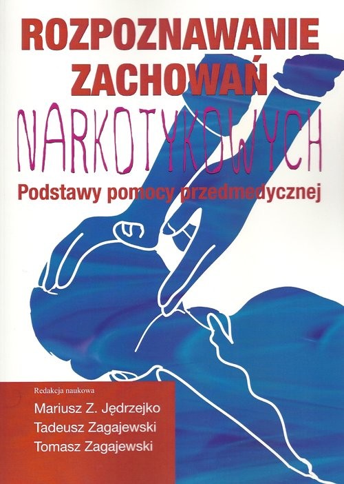 okładka Rozpoznawanie zachowań narkotykowych Podstawy pomocy przedmedycznej książka