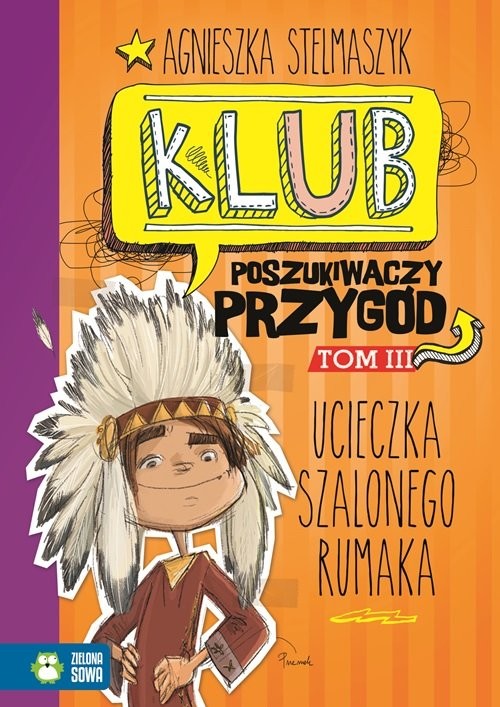 okładka Klub Poszukiwaczy Przygód Część 3 Ucieczka Szalonego Rumaka książka | Agnieszka Stelmaszyk