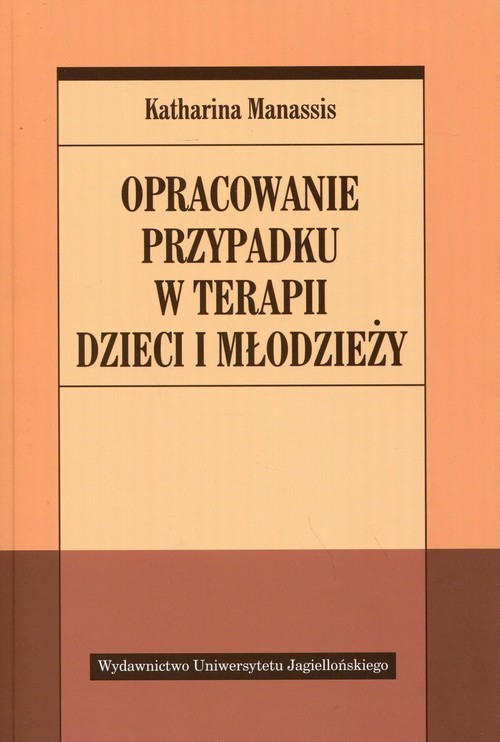 okładka Opracowanie przypadku w terapii dzieci i młodzieży książka | Manassis Katharina
