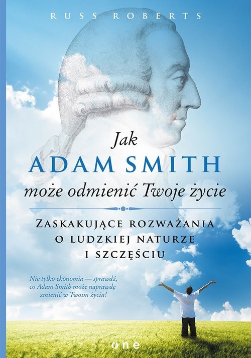 okładka Jak Adam Smith może odmienić Twoje życie Zaskakujące rozważania o ludzkiej naturze i szczęściu książka | Roberts Russ